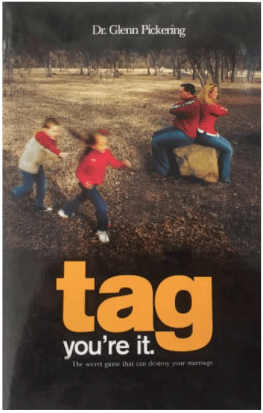 Tag You're It: The Secret Game That's Destroying Your Marriage - Beginning  Now